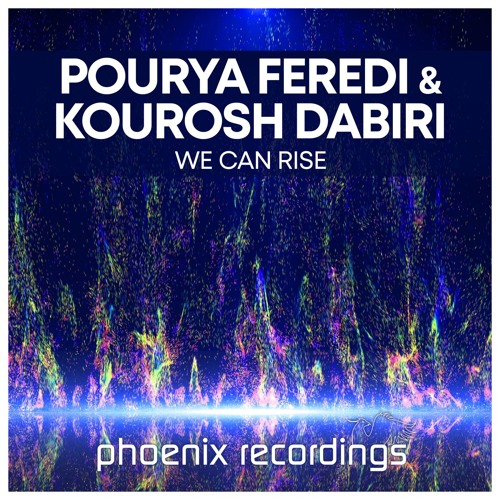 POURYA FEREDI FEAT KOUROSH DABIRI – WE CAN RISE